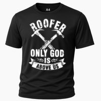 Roofing Construction Site Roofer Only God Is Above Us Cooling Performance Crew T-Shirt