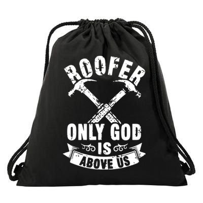 Roofing Construction Site Roofer Only God Is Above Us Drawstring Bag