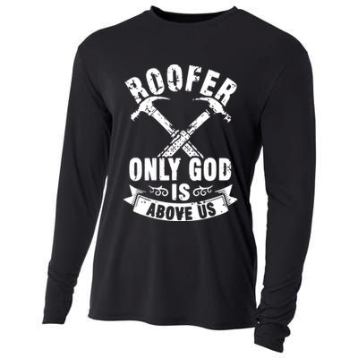 Roofing Construction Site Roofer Only God Is Above Us Cooling Performance Long Sleeve Crew