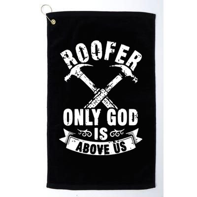 Roofing Construction Site Roofer Only God Is Above Us Golf Towel