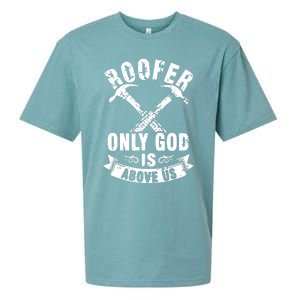 Roofing Construction Site Roofer Only God Is Above Us Sueded Cloud Jersey T-Shirt