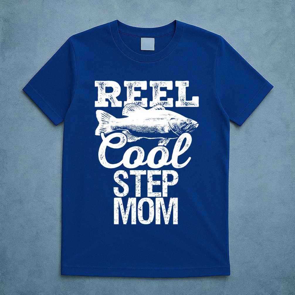 Reel Cool Step Mom Fishing Outdoor Angler Gift T-Shirt