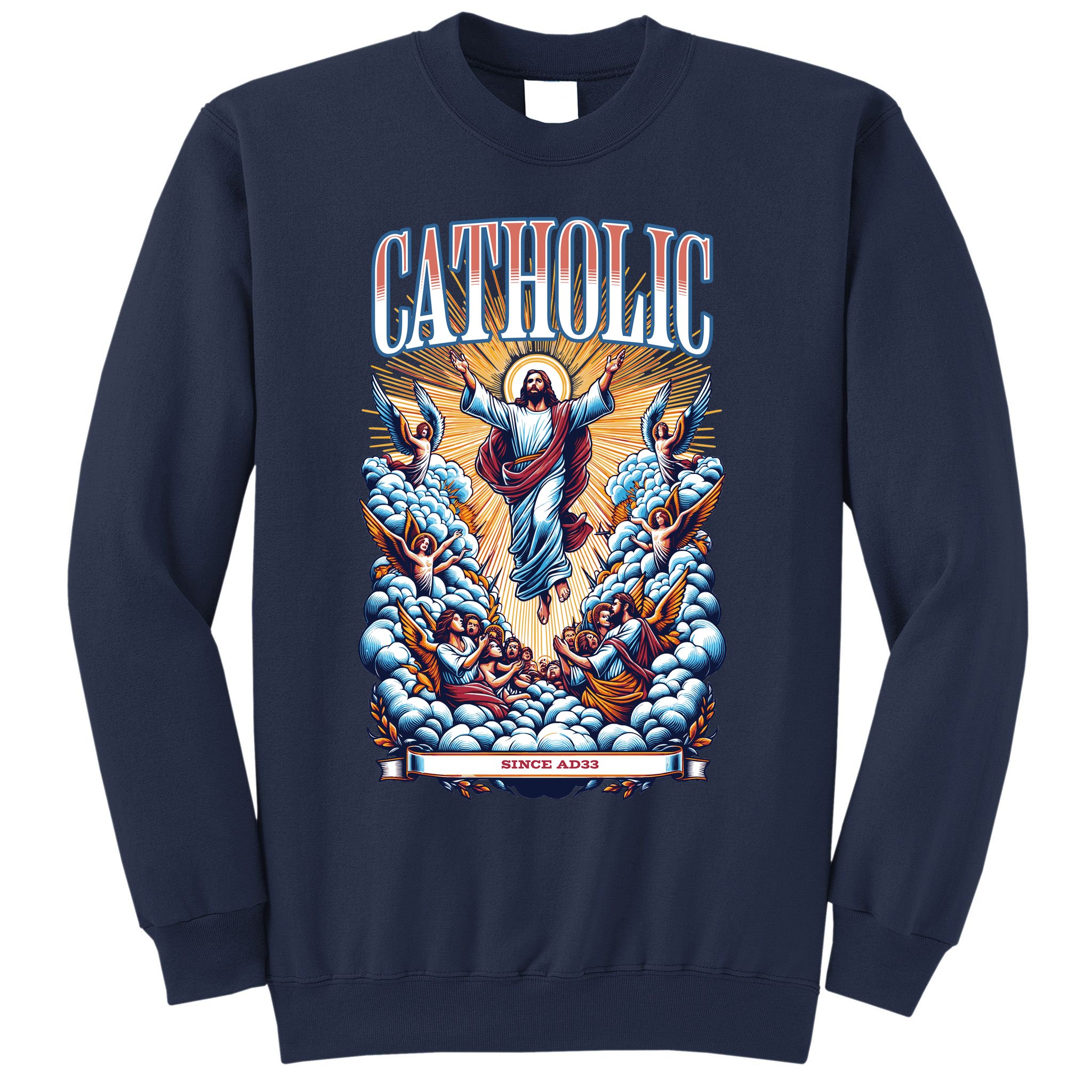 Roman Catholic Since AD 33 Jesus Christ  Sweatshirt