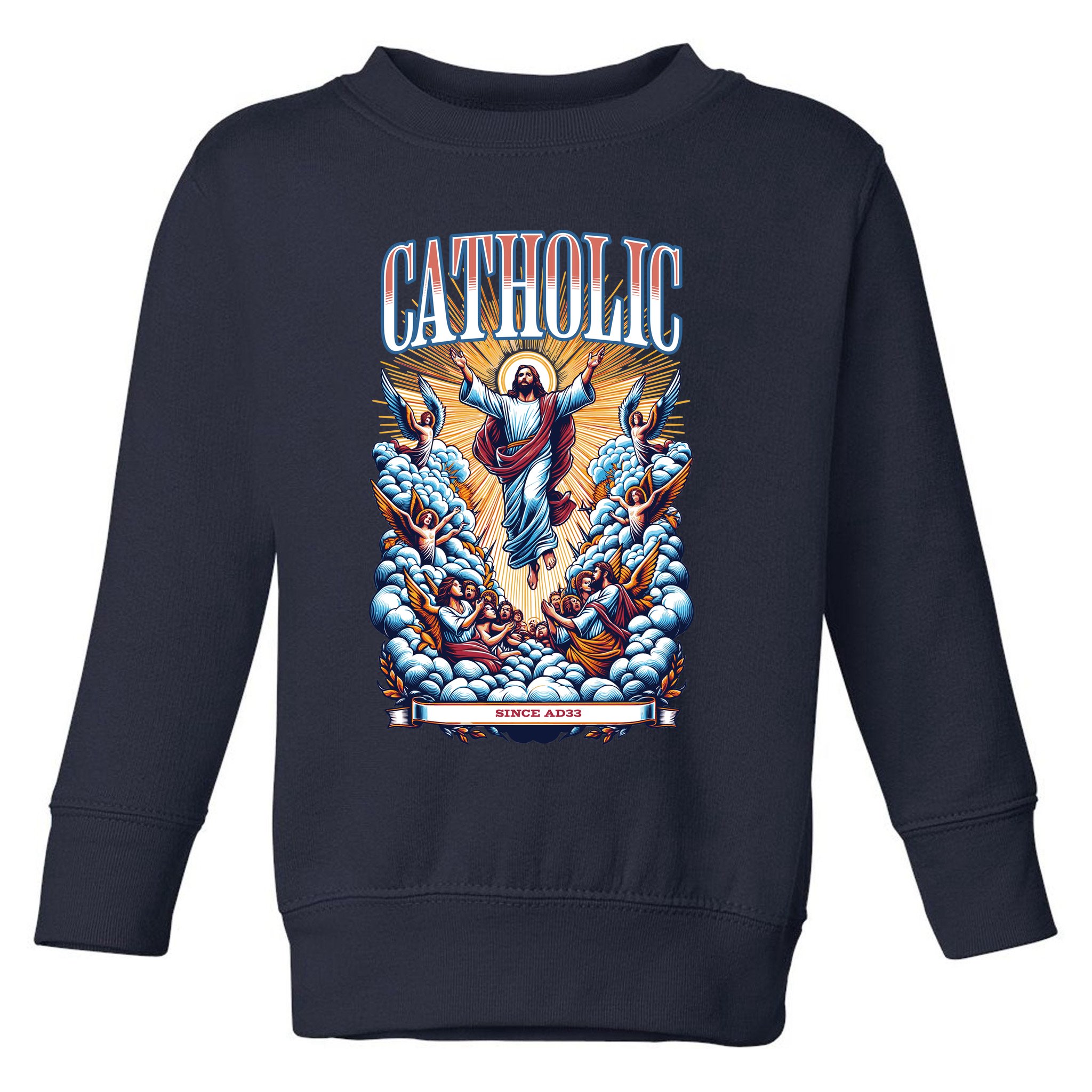 Roman Catholic Since AD 33 Jesus Christ  Toddler Sweatshirt