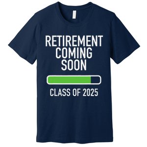 Retirement Coming Soon Almost Retired Class Of 2025 Premium T-Shirt