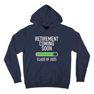 Retirement Coming Soon Almost Retired Class Of 2025 Tall Hoodie