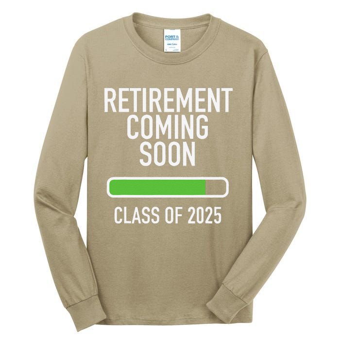 Retirement Coming Soon Almost Retired Class Of 2025 Tall Long Sleeve T-Shirt