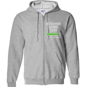 Retirement Coming Soon Almost Retired Class Of 2025 Full Zip Hoodie