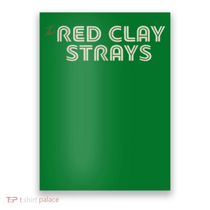 Red Clay Strays Retro Quote Style Poster