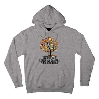 Reading Can Seriously Damage Your Ignorance Book Lover Tall Hoodie