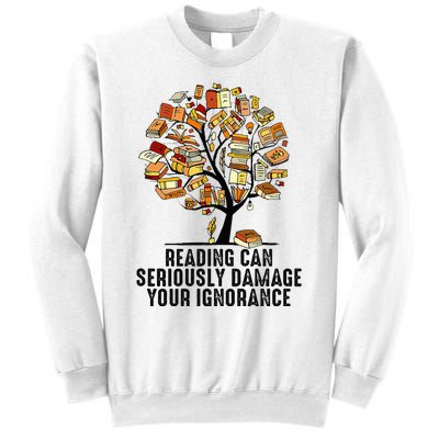 Reading Can Seriously Damage Your Ignorance Book Lover Sweatshirt