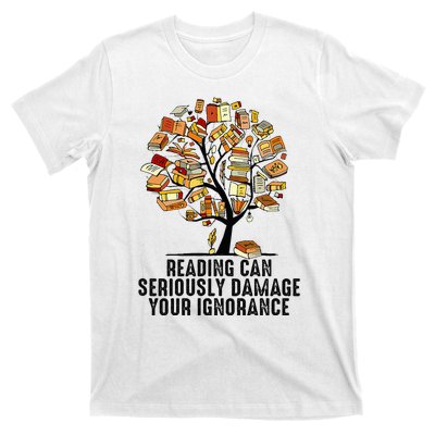 Reading Can Seriously Damage Your Ignorance Book Lover T-Shirt