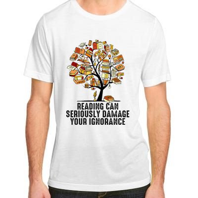 Reading Can Seriously Damage Your Ignorance Book Lover Adult ChromaSoft Performance T-Shirt