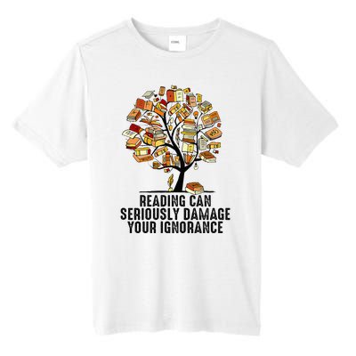 Reading Can Seriously Damage Your Ignorance Book Lover Tall Fusion ChromaSoft Performance T-Shirt