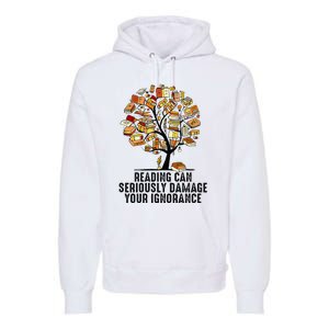 Reading Can Seriously Damage Your Ignorance Book Lover Premium Hoodie