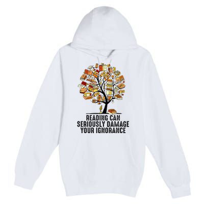 Reading Can Seriously Damage Your Ignorance Book Lover Premium Pullover Hoodie