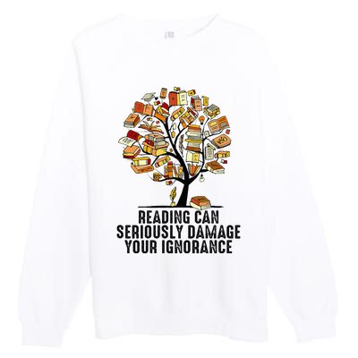 Reading Can Seriously Damage Your Ignorance Book Lover Premium Crewneck Sweatshirt