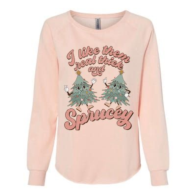 Retro Christmas Tree I Like Them Real Thick And Sprucey Xmas Womens California Wash Sweatshirt