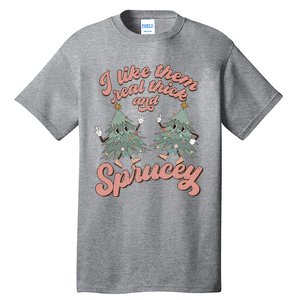 Retro Christmas Tree I Like Them Real Thick And Sprucey Xmas Tall T-Shirt