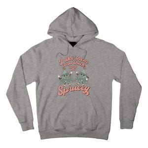 Retro Christmas Tree I Like Them Real Thick And Sprucey Xmas Tall Hoodie