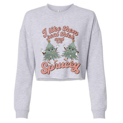 Retro Christmas Tree I Like Them Real Thick And Sprucey Xmas Cropped Pullover Crew