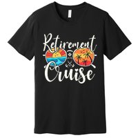 Retired Cruising Trip Vacation Retirement Cruise 2024 Premium T-Shirt