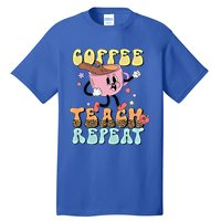 Retro Coffee Teach Repeat Teacher Life Back To School Outfit Gift Tall T-Shirt