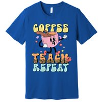 Retro Coffee Teach Repeat Teacher Life Back To School Outfit Gift Premium T-Shirt