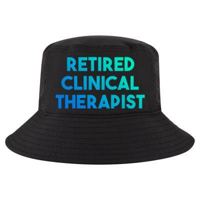 Retired Clinical Therapist Meaningful Gift Cool Comfort Performance Bucket Hat