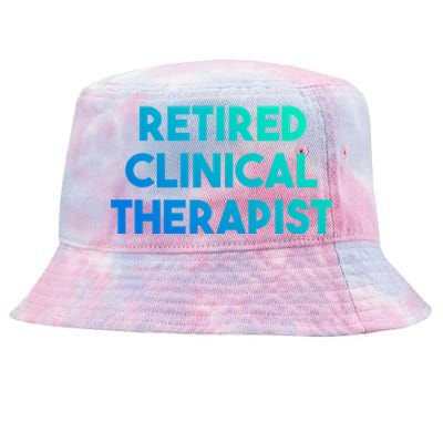 Retired Clinical Therapist Meaningful Gift Tie-Dyed Bucket Hat