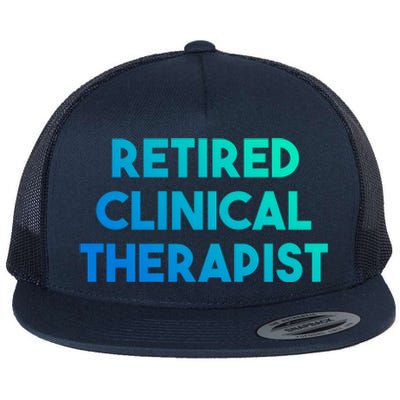 Retired Clinical Therapist Meaningful Gift Flat Bill Trucker Hat