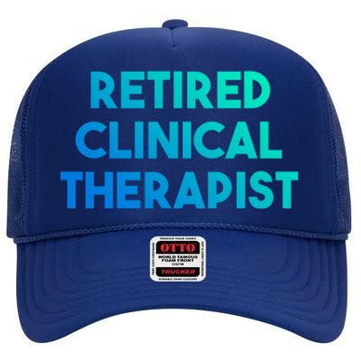 Retired Clinical Therapist Meaningful Gift High Crown Mesh Back Trucker Hat