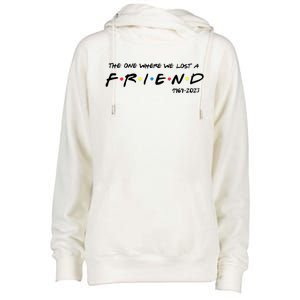 Rip Chandler The One Where We Lost A Friend Womens Funnel Neck Pullover Hood