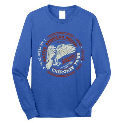 Respect Cherokee Tribe Native American Indian I Am Proud Gift Long Sleeve Shirt