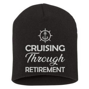 Retired Cruising Through Retirement Gift Short Acrylic Beanie