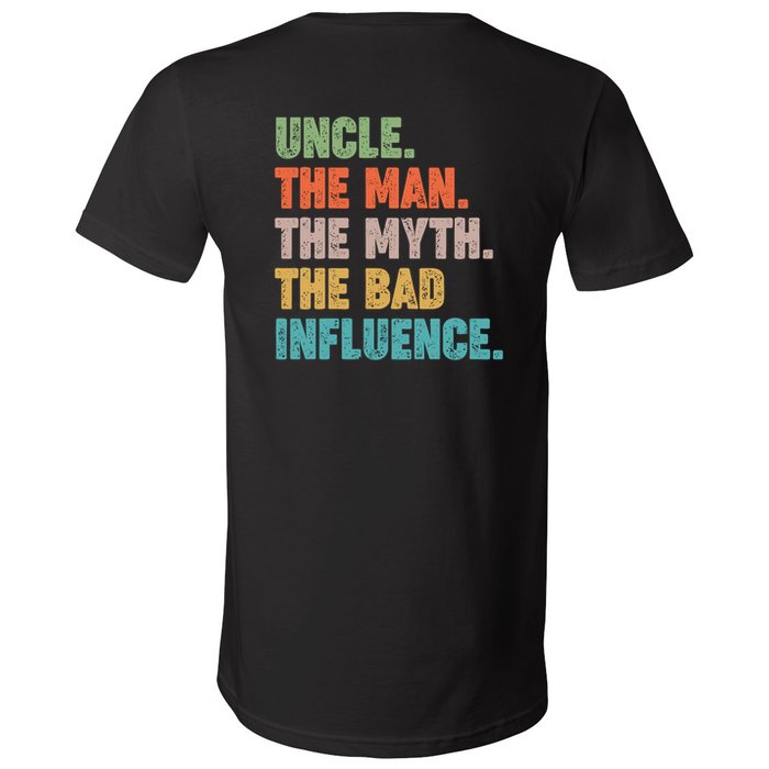 Uncles Club The Man Myth Bad Influence Back And Front V-Neck T-Shirt