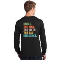 Uncles Club The Man Myth Bad Influence Back And Front Tall Long Sleeve T-Shirt