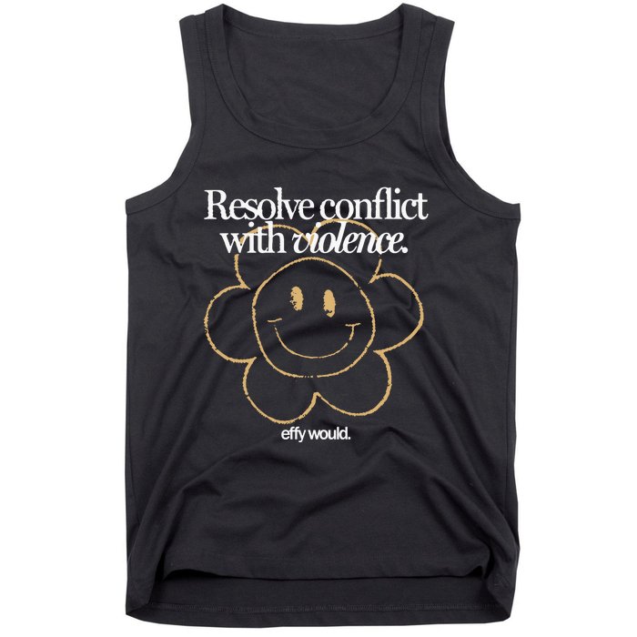 Resolve Coict With Violence Effy Would Tank Top