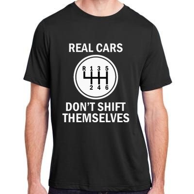 Real Cars With 6 Gears That Do Not Move Themselves Adult ChromaSoft Performance T-Shirt