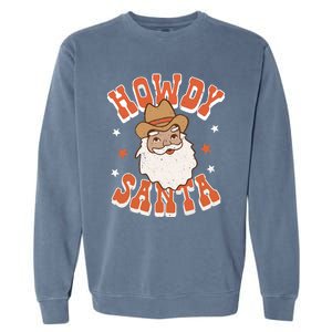 Retro Cute Western Christmas Howdy Santa Cowboy Funny Xmas Garment-Dyed Sweatshirt