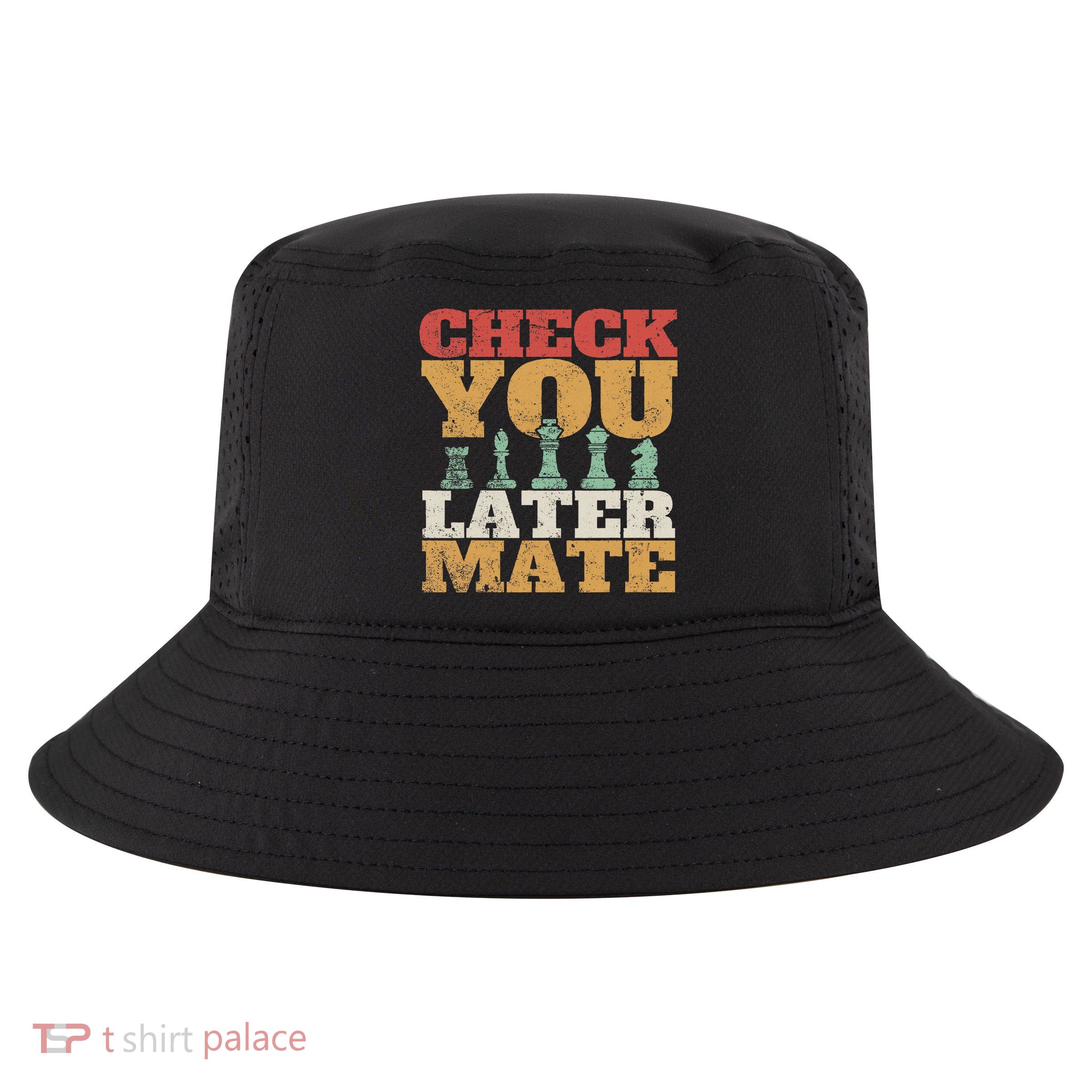 Retro Check You Later Mate Funny Checkmate Chess Pieces Cool Comfort Performance Bucket Hat