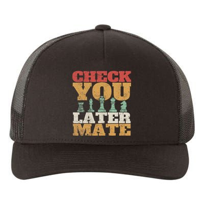 Retro Check You Later Mate Funny Checkmate Chess Pieces Yupoong Adult 5-Panel Trucker Hat