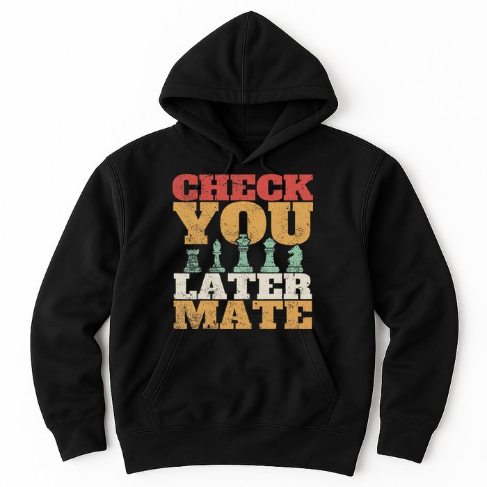 Retro Check You Later Mate Funny Checkmate Chess Pieces Hoodie
