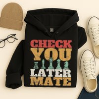 Retro Check You Later Mate Funny Checkmate Chess Pieces Hoodie