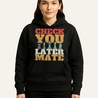 Retro Check You Later Mate Funny Checkmate Chess Pieces Hoodie