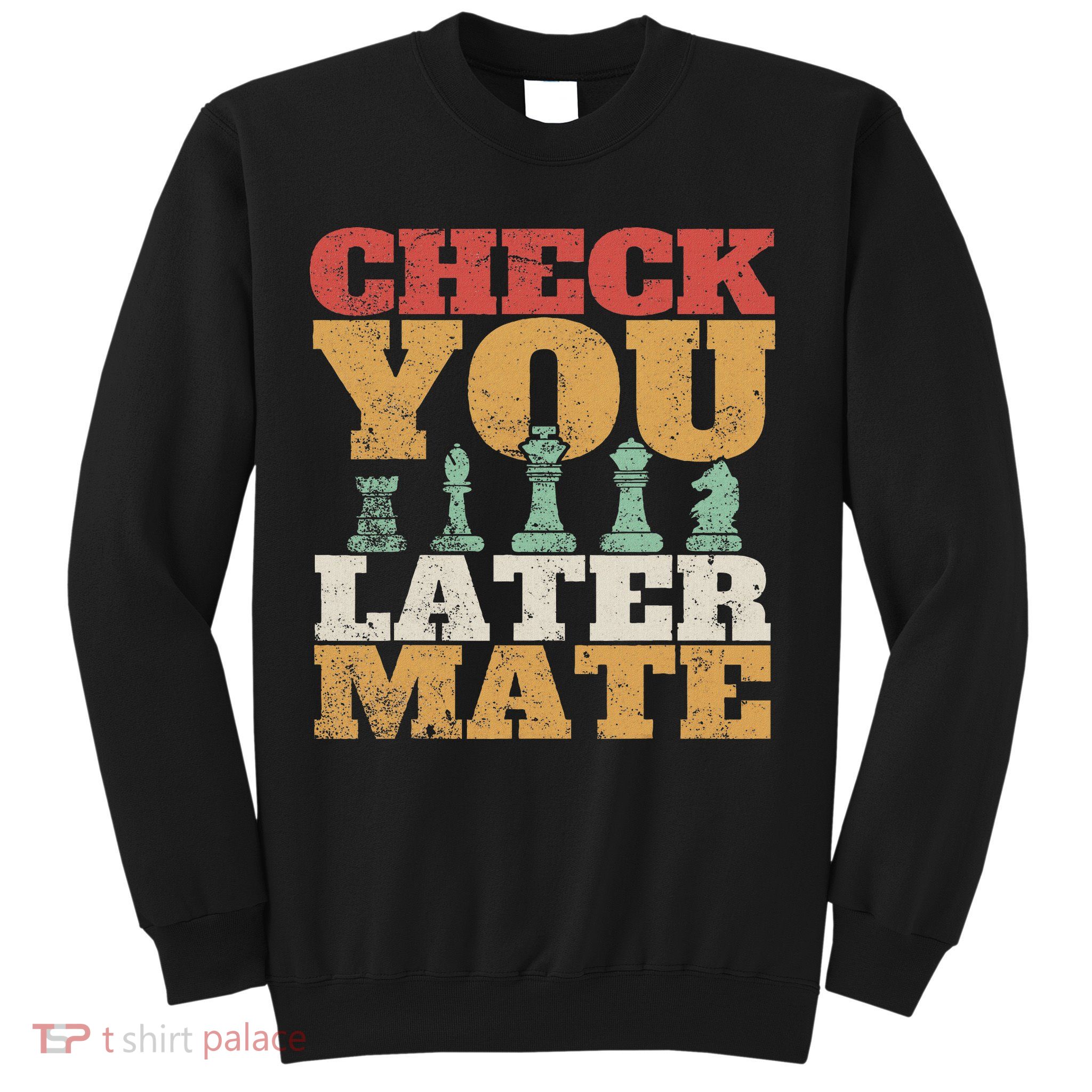 Retro Check You Later Mate Funny Checkmate Chess Pieces Sweatshirt