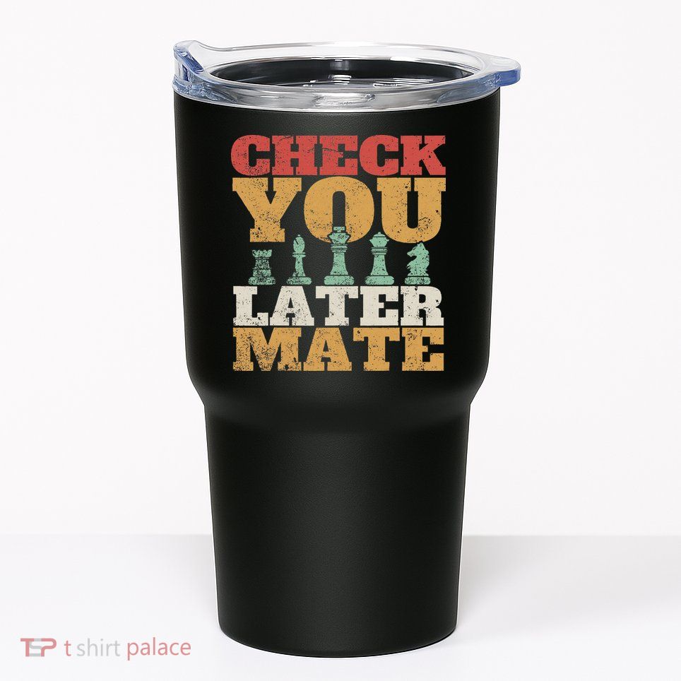 Retro Check You Later Mate Funny Checkmate Chess Pieces Tumbler