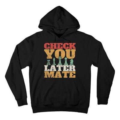 Retro Check You Later Mate Funny Checkmate Chess Pieces Tall Hoodie