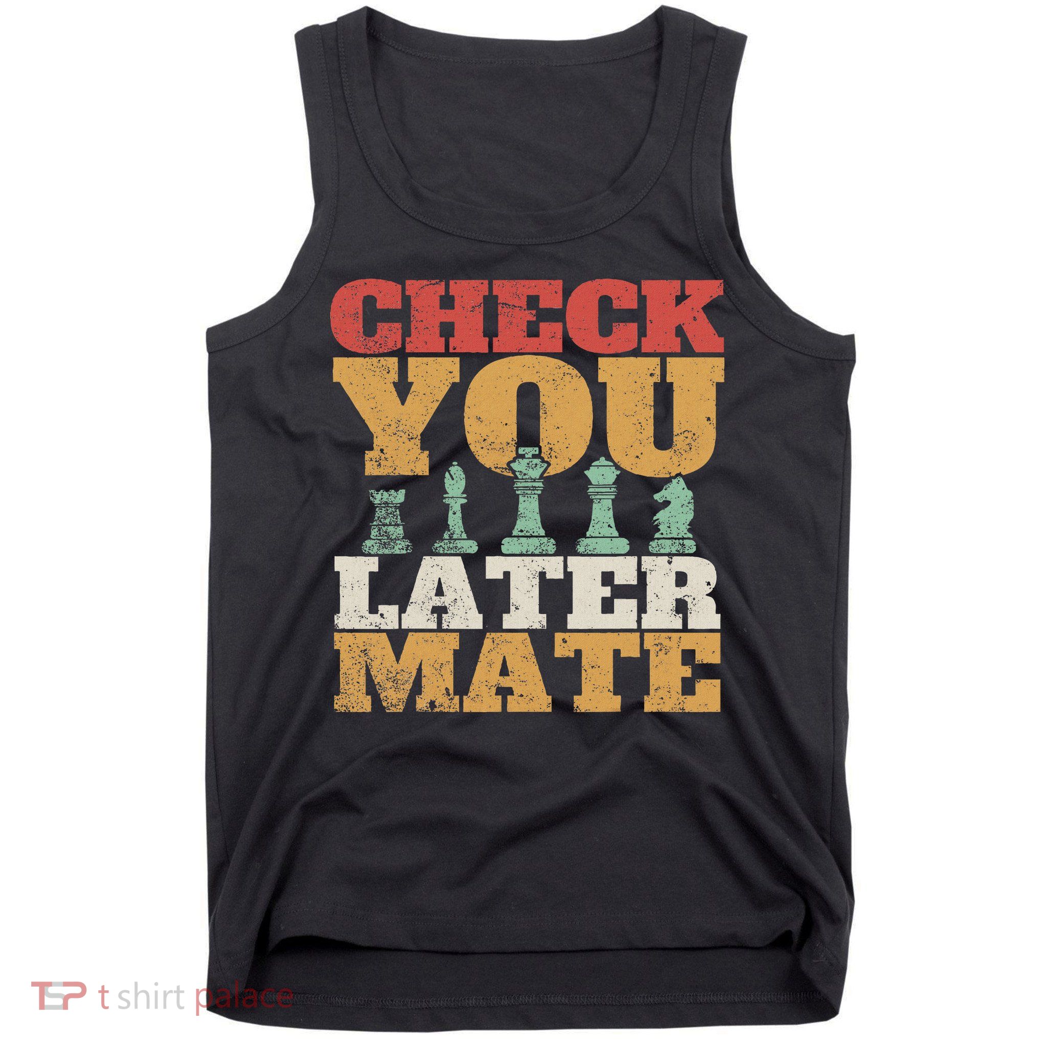 Retro Check You Later Mate Funny Checkmate Chess Pieces Tank Top