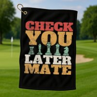 Retro Check You Later Mate Funny Checkmate Chess Pieces Golf Towel